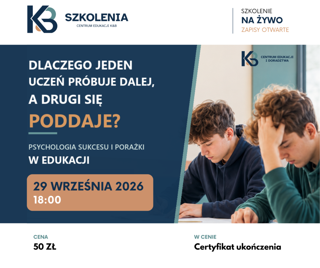 Dlaczego jeden uczeń próbuje dalej, a drugi się poddaje? Psychologia sukcesu i porażki w edukacji.